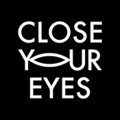 CLOSE YOUR EYES